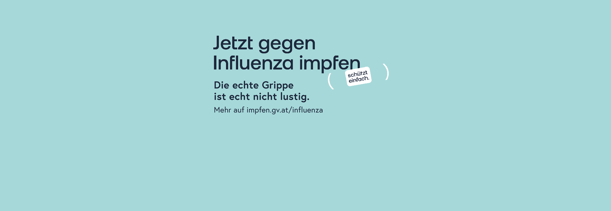 Jetzt gegen Influenza impfen schützt einfach. Die echte Grippe ist echt nicht lustig. Mehr auf impfen.gv.at/influenza